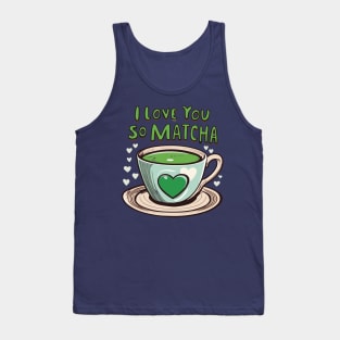 I Love You So Matcha Green Tea Love Tank Top